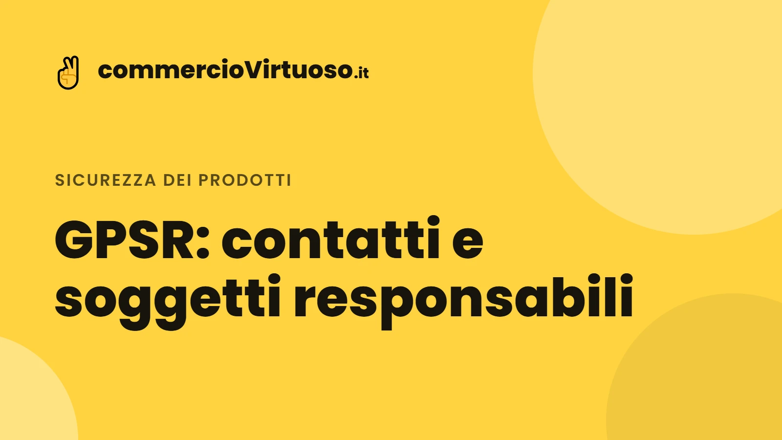 Informazioni di contatto e soggetti responsabili per la conformità GPSR