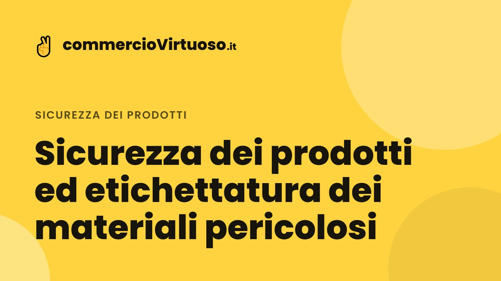 Informazioni sulla sicurezza dei prodotti ed etichettatura dei materiali pericolosi